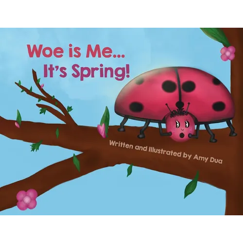 Woe is Me...It's Spring! - Paperback
