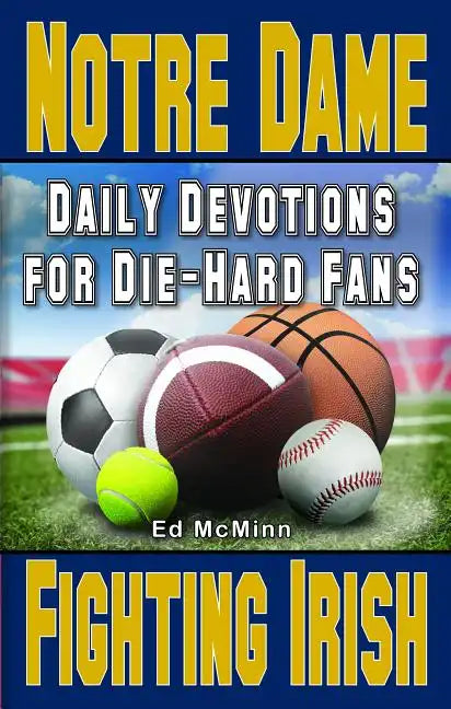 Daily Devotions for Die-Hard Fans Notre Dame Fighting Irish - Paperback