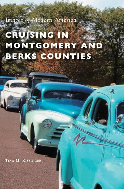 Cruising in Montgomery and Berks Counties - Hardcover