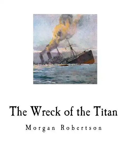 The Wreck of the Titan: Futility - Paperback