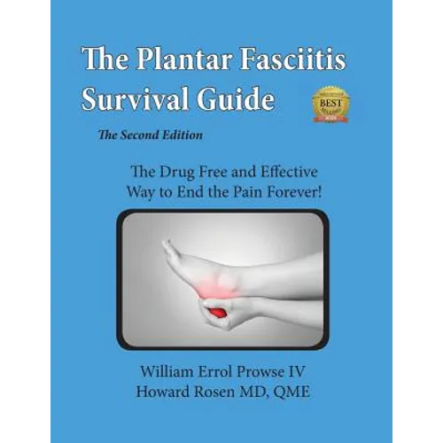 Plantar Fasciitis Survival Guide: The Ultimate Program to Beat Plantar Fasciitis! - Paperback