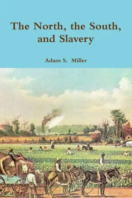 The North, the South, and Slavery - Paperback