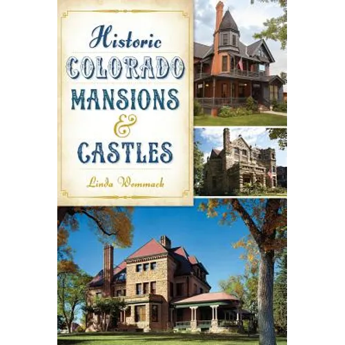 Historic Colorado Mansions & Castles - Paperback