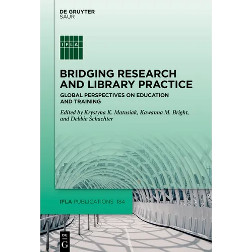 Bridging Research and Library Practice: Global Perspectives on Education and Training - Hardcover