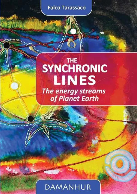 The Synchronic Lines: The energy streams of Planet Earth - Paperback