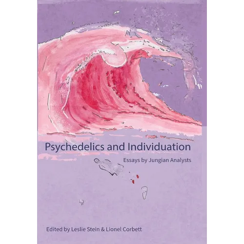 Psychedelics and Individuation: Essays by Jungian Analysts - Hardcover