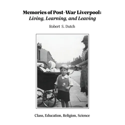 Memories of Post-War Liverpool: Living, Learning, and Leaving - Paperback