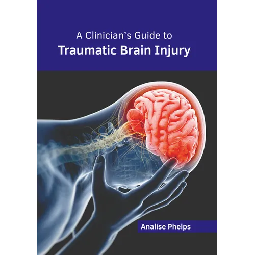 A Clinician's Guide to Traumatic Brain Injury - Hardcover