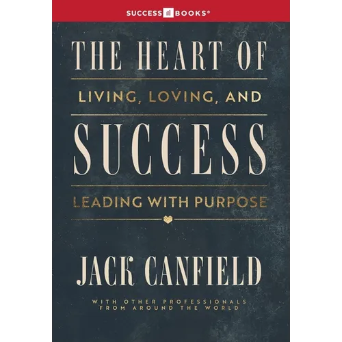 The Heart of Success - Hardcover