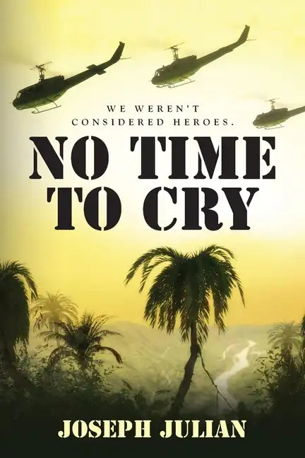 No Time To Cry: We weren't considered heroes - Paperback