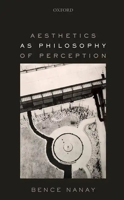 Aesthetics as Philosophy of Perception - Hardcover