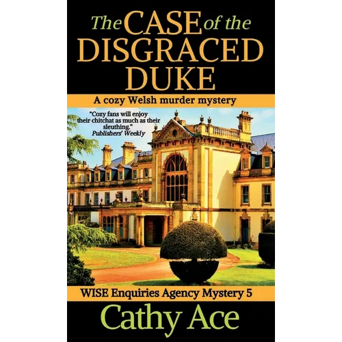 The Case of the Disgraced Duke: A Wise Enquiries Agency cozy Welsh murder mystery - Hardcover