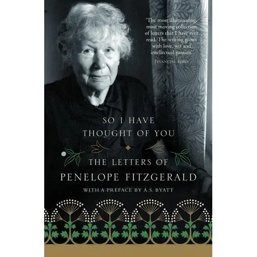 So I Have Thought of You: The Letters of Penelope Fitzgerald