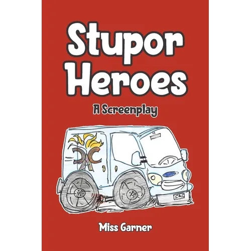 Stupor Heroes: A Screenplay - Paperback