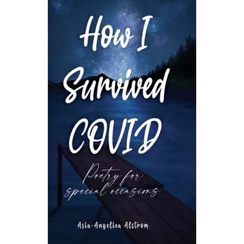 How I Survived COVID: Poetry for special occasions - Hardcover