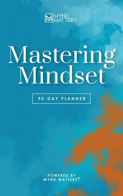 Mastering Mindset: 90-Day Planner (Color Edition) - Hardcover