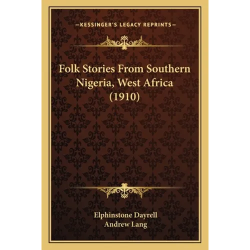 Folk Stories From Southern Nigeria, West Africa (1910) - Paperback