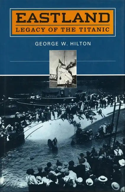 'Eastland': Legacy of the 'Titanic' - Paperback