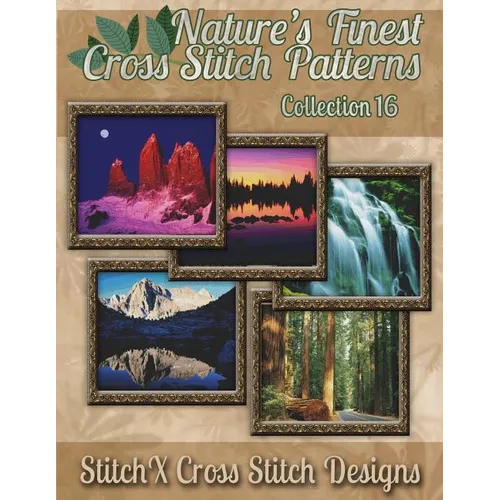 Nature's Finest Cross Stitch Pattern Collection No. 16 - Paperback