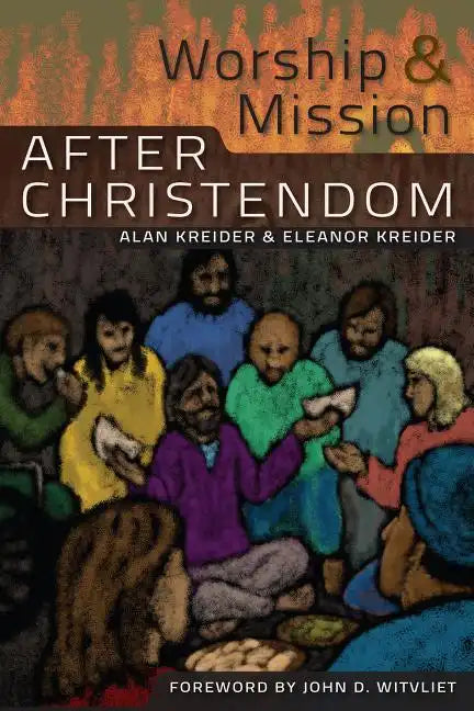 Worship and Mission After Christendom - Paperback