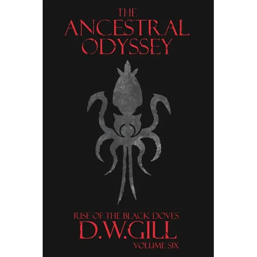 The Ancestral Odyssey: Rise of the Black Doves - Volume Six - Paperback