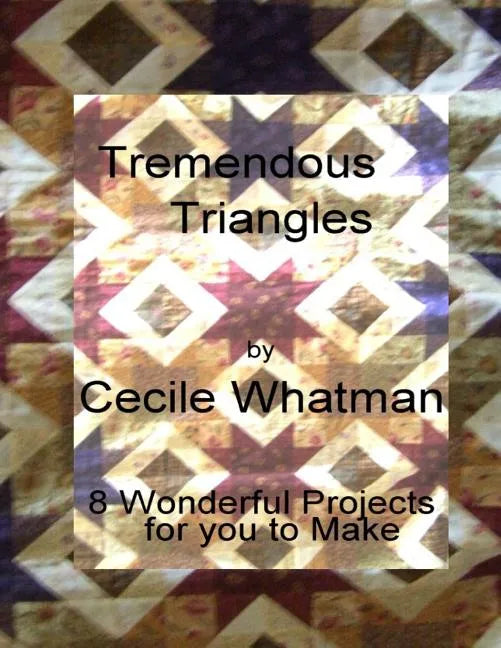 Tremendous Triangles: 8 triangle based patchwork quilts - Paperback