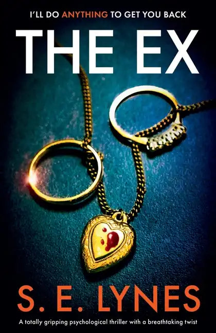 The Ex: A totally gripping psychological thriller with a breathtaking twist - Paperback