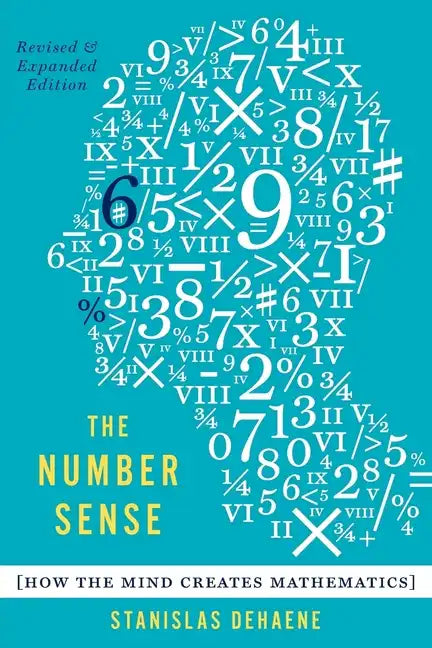 The Number Sense: How the Mind Creates Mathematics, Revised and Updated Edition - Paperback