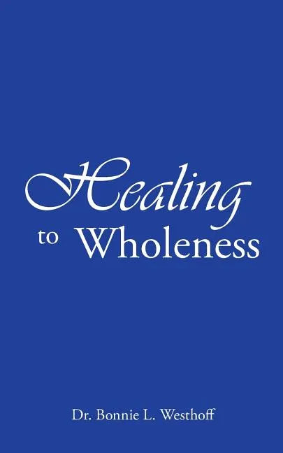 Healing to Wholeness - Paperback