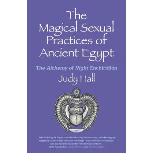 The Magical Sexual Practices of Ancient Egypt: The Alchemy of Night Enchiridion - Paperback