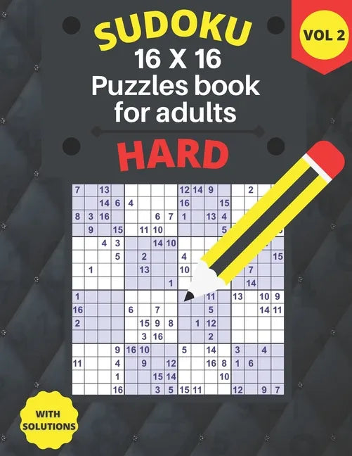 Hard Sudoku 16 X 16 Puzzles - volume 2: hard Sudoku 16 X 16 Puzzles book for adults with Solutions - Large Print - One Puzzle Per Page (Volume 2) - Paperback