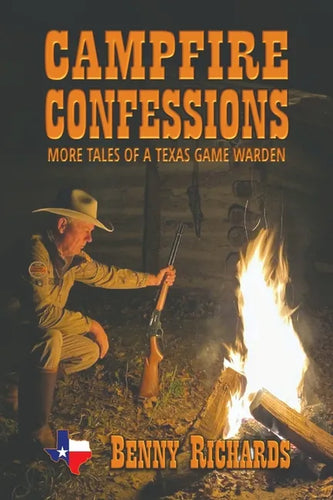 Campfire Confessions: More Tales of a Texas Game Warden - Paperback
