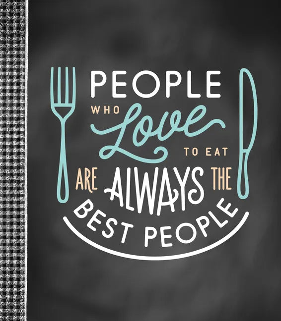 Small Recipe Binder - People Who Love to Eat Are Always the Best People - Hardcover