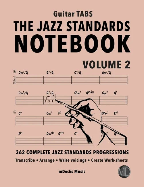 The Jazz Standards Notebook Vol. 2 - Guitar Tabs: 362 Complete Jazz Standards Progressions - Paperback