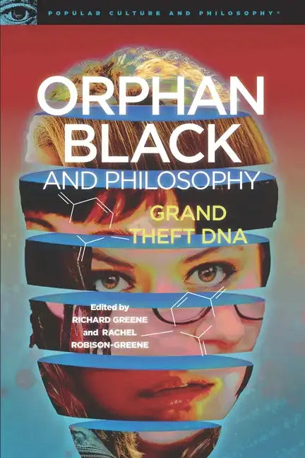 Orphan Black and Philosophy: Grand Theft DNA - Paperback
