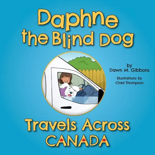 Daphne the Blind Dog Travels Across Canada - Paperback