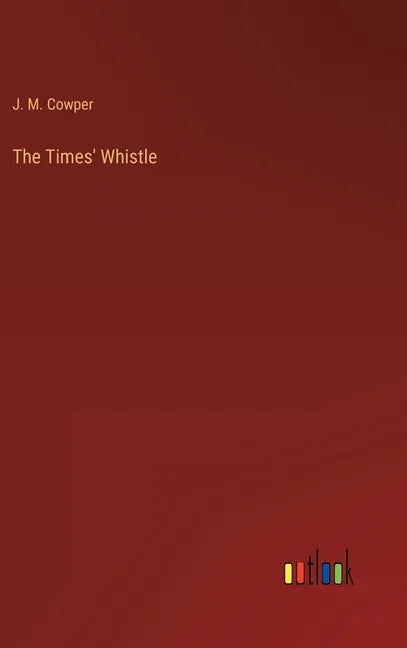 The Times' Whistle - Hardcover