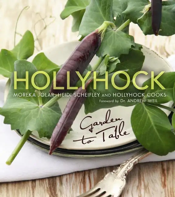 Hollyhock: Garden to Table - Paperback