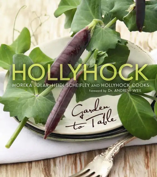 Hollyhock: Garden to Table - Paperback