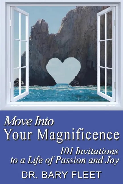 Move Into Your Magnificence: 101 Invitations to a Life of Passion and Joy - Paperback