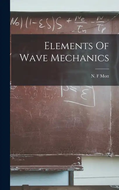 Elements Of Wave Mechanics - Hardcover