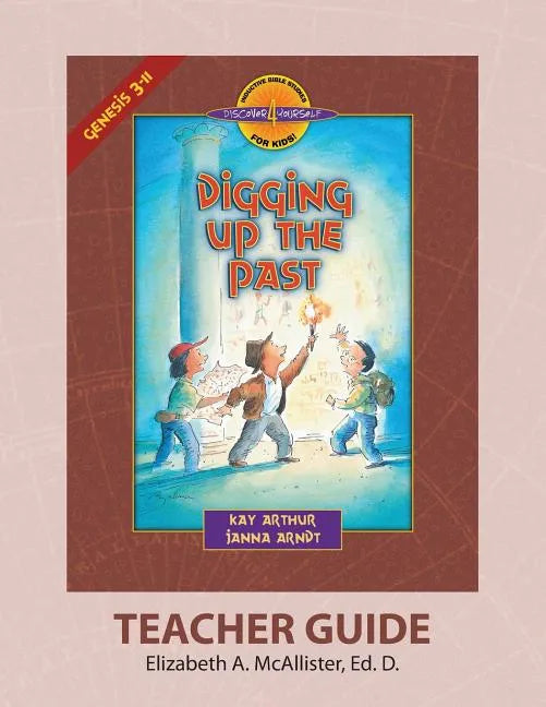 Discover 4 Yourself(r) Teacher Guide: Digging Up the Past - Paperback