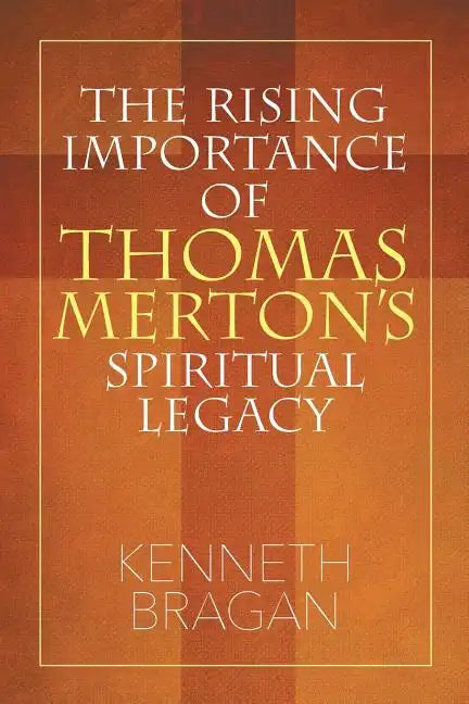 The Rising Importance of Thomas Merton's Spiritual Legacy - Paperback