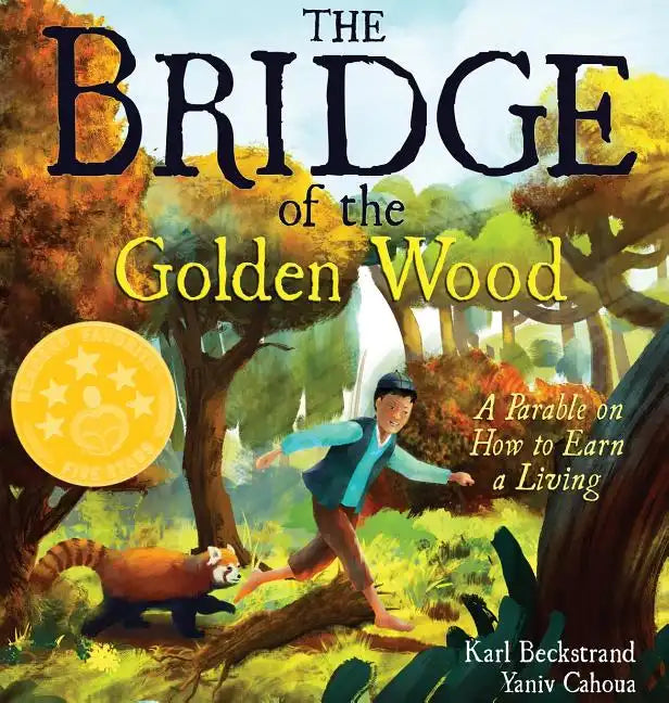 The Bridge of the Golden Wood: A Parable on How to Earn a Living - Hardcover