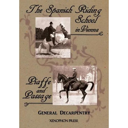 'Spanish Riding School' and 'Piaffe and Passage' by Decarpentry - Paperback