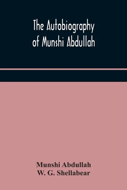 The autobiography of Munshi Abdullah - Paperback