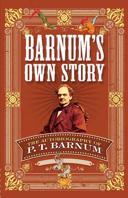 Barnum's Own Story: The Autobiography of P. T. Barnum - Paperback