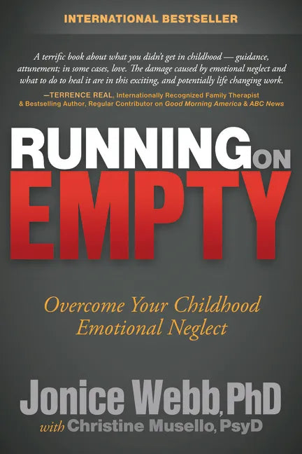 Running on Empty: Overcome Your Childhood Emotional Neglect - Hardcover