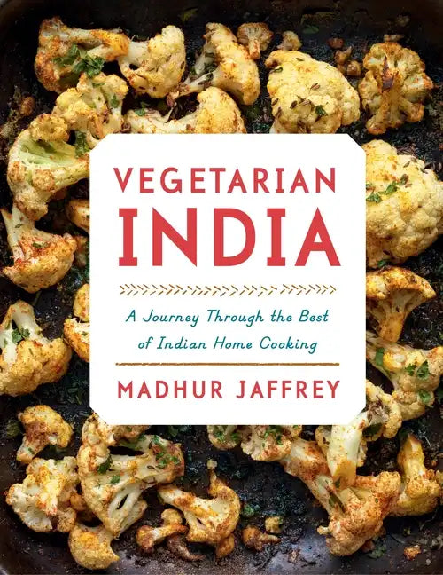 Vegetarian India: A Journey Through the Best of Indian Home Cooking: A Cookbook - Hardcover