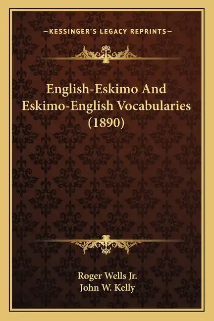 English-Eskimo And Eskimo-English Vocabularies (1890) - Paperback